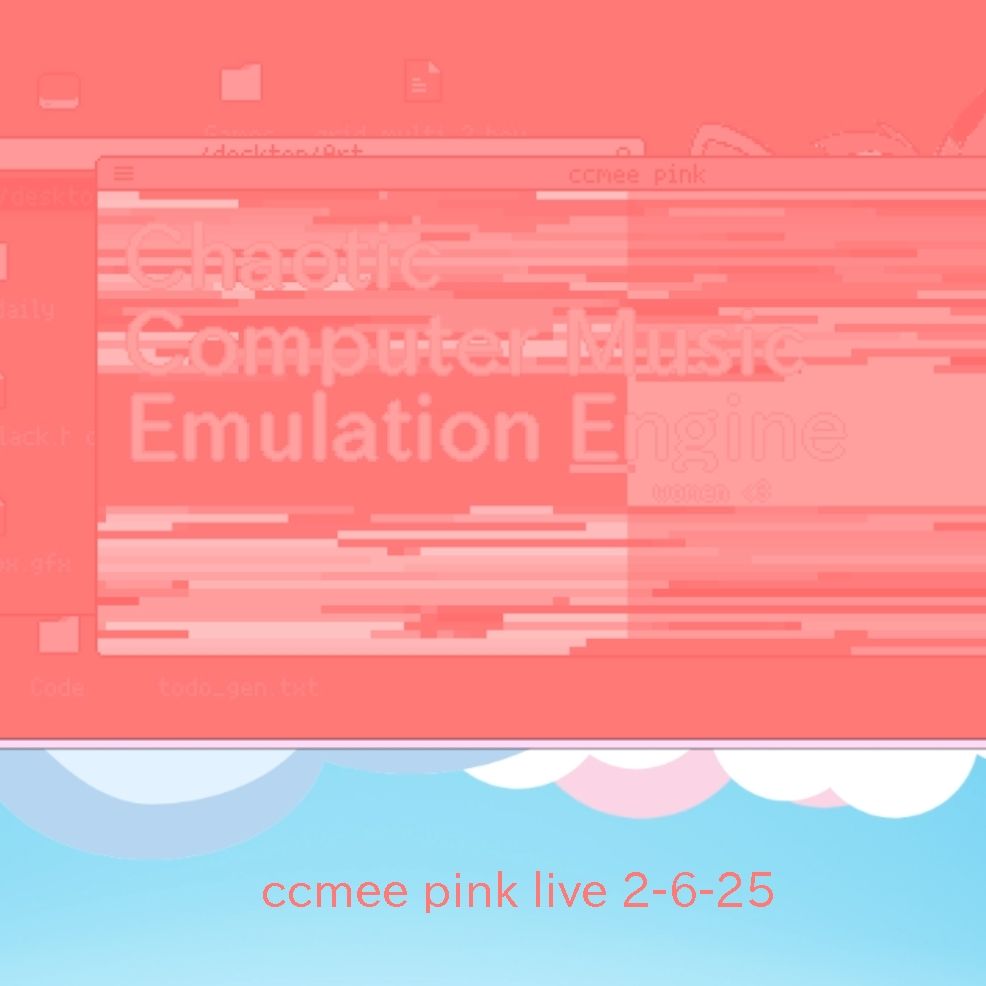 Part of a livestream of the engine, with a cartoony cloud background and a pink Picotron desktop above it, mostly obscured by the program Chaotic Computer Music Emulation Engine which says its name over chaotic pink blocks. Below in the cloud area are the words ccmee pink live set 2-6-25 in pink.